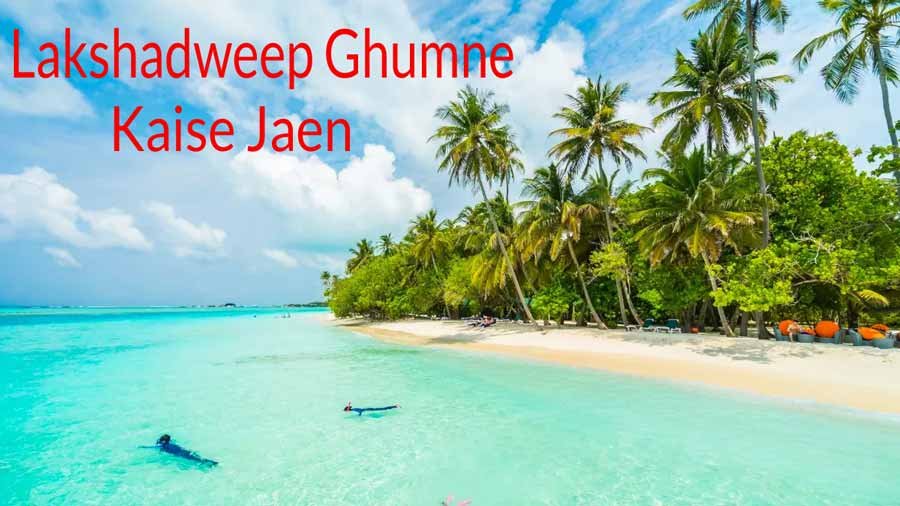 Lakshadweep Ghumne Kaise Jaen